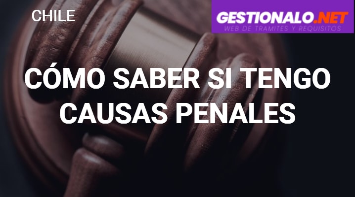 Cómo Saber si Tengo Causas Penales en Chile